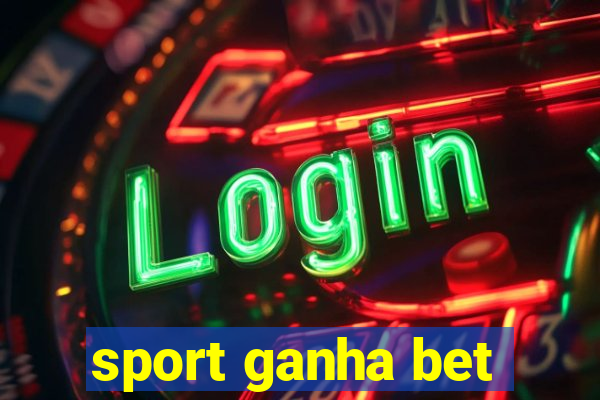 sport ganha bet